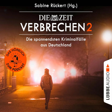 ZEIT Verbrechen, Vol. 2: Die spannendsten Kriminalfälle aus Deutschland