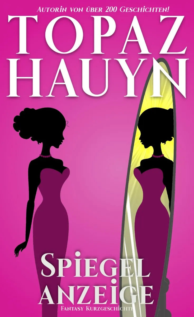 Cover: Die Spiegelanzeige (E-Book) von Topaz Hauyn
