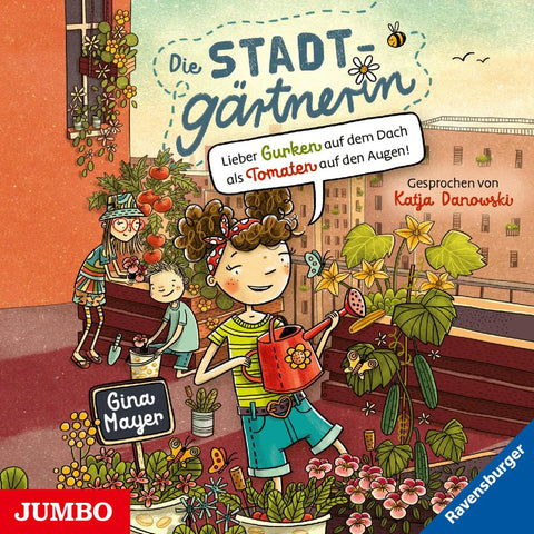Die Stadtgärtnerin. Lieber Gurken auf dem Dach als Tomaten auf den Augen! [Band 1