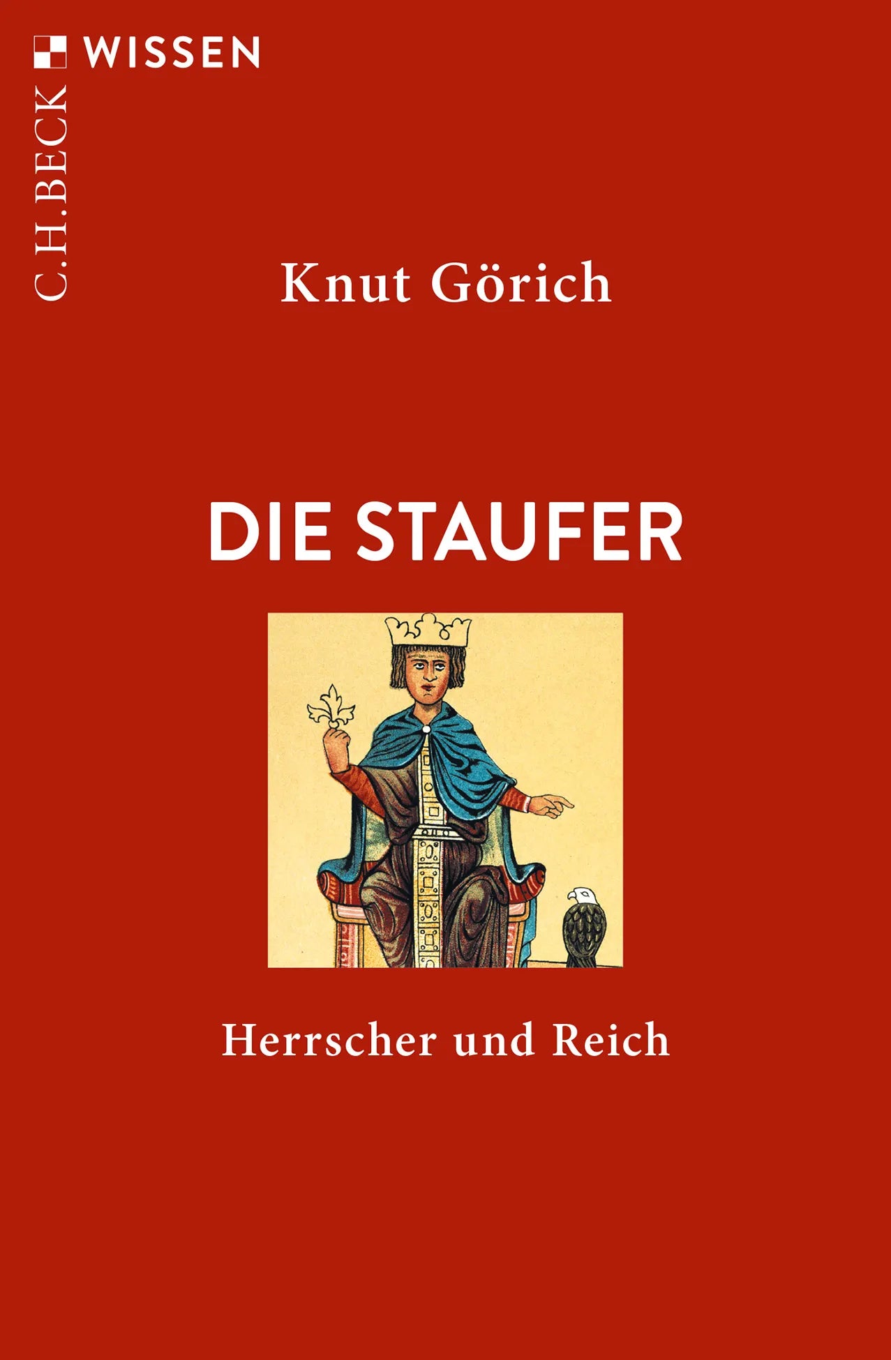 Buchcover von 'Die Staufer' - Taschenbuch von Knut Görich