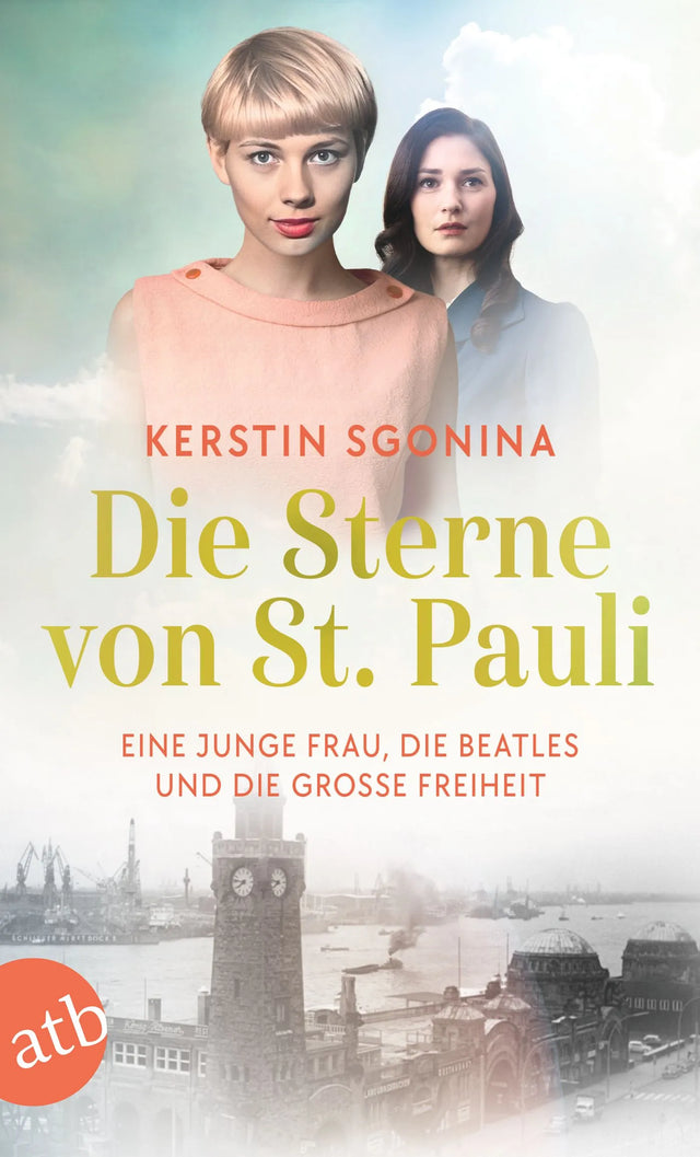 Buchcover von 'Die Sterne von St. Pauli – Eine junge Frau, die Beatles und die Große Freiheit' - Taschenbuch von Kerstin Sgonina