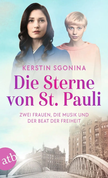 Cover: Die Sterne von St. Pauli - Zwei Frauen, die Musik und der Beat der Freiheit (E-Book) von Kerstin Sgonina
