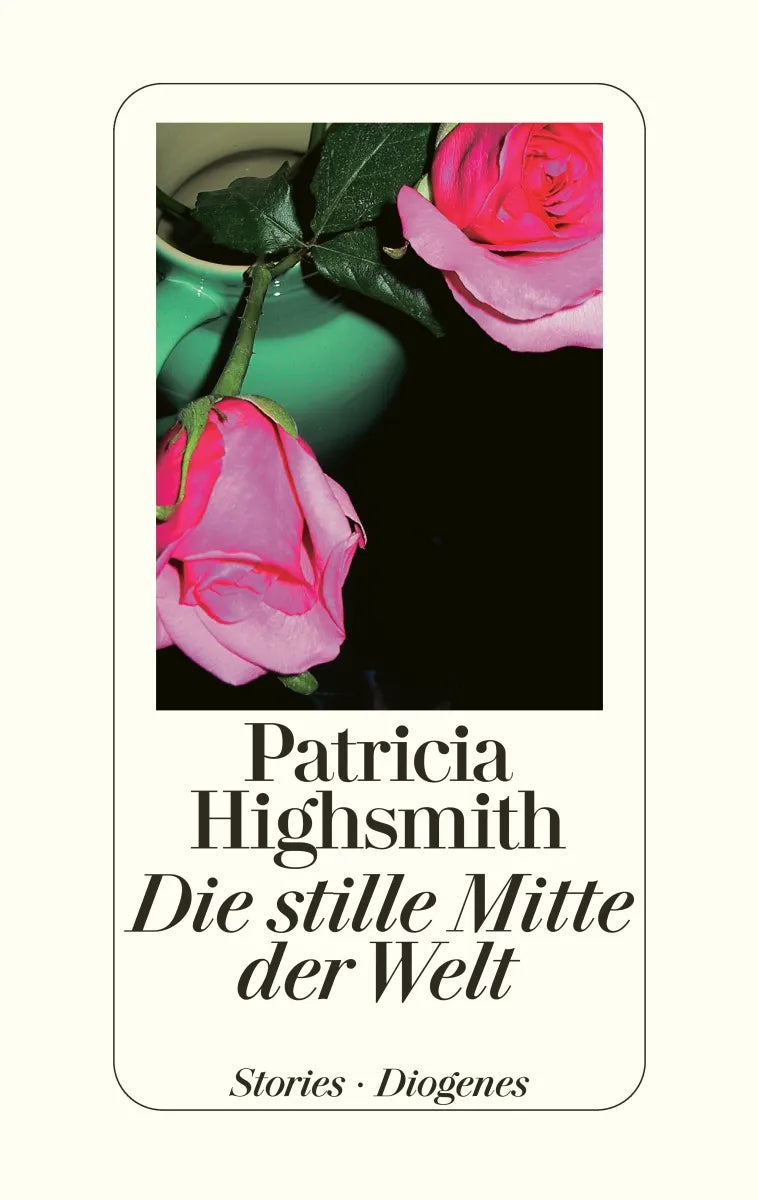 Buchcover von 'Die stille Mitte der Welt' - Gebundene Ausgabe von Patricia Highsmith