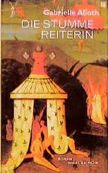 Buchcover von 'Die stumme Reiterin' - Gebundene Ausgabe von Gabrielle Alioth
