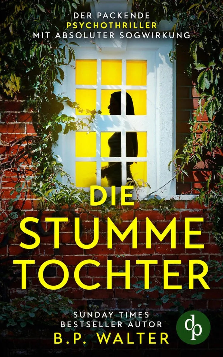 Cover: Die stumme Tochter | Der absolut fesselnde Psychothriller (E-Book) von B. P. Walter