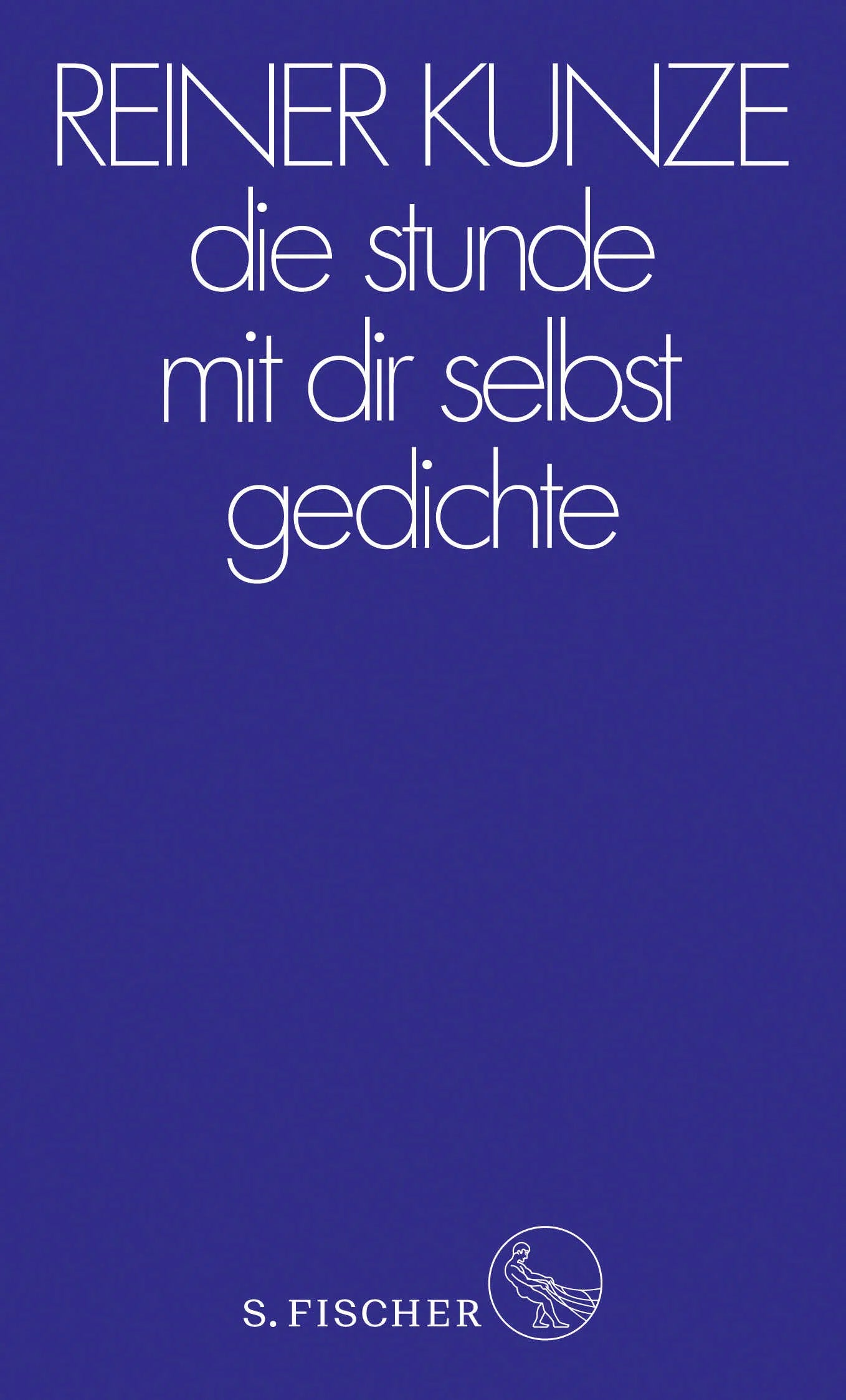 Buchcover von 'die stunde mit dir selbst' - Gebundene Ausgabe von Reiner Kunze