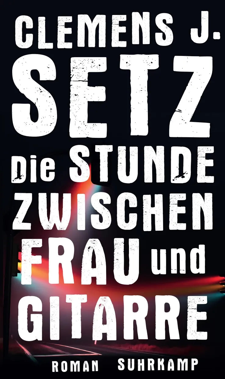 Buchcover von 'Die Stunde zwischen Frau und Gitarre' - Taschenbuch von Clemens J. Setz