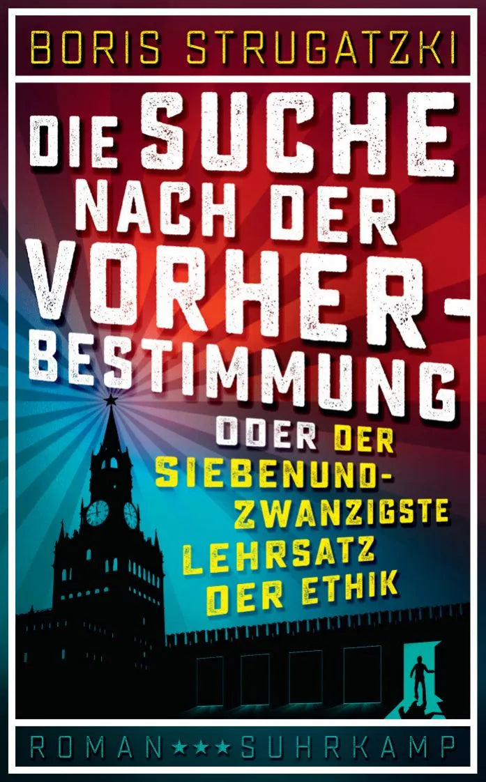 Cover: Die Suche nach der Vorherbestimmung oder Der siebenundzwanzigste Lehrsatz der Ethik (Taschenbuch) von Boris Strugatzki