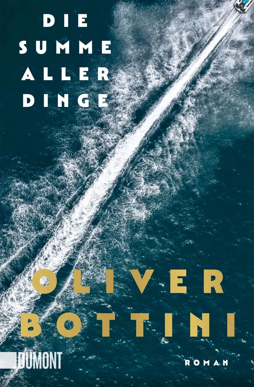Cover: Die Summe aller Dinge (Taschenbuch) von Oliver Bottini