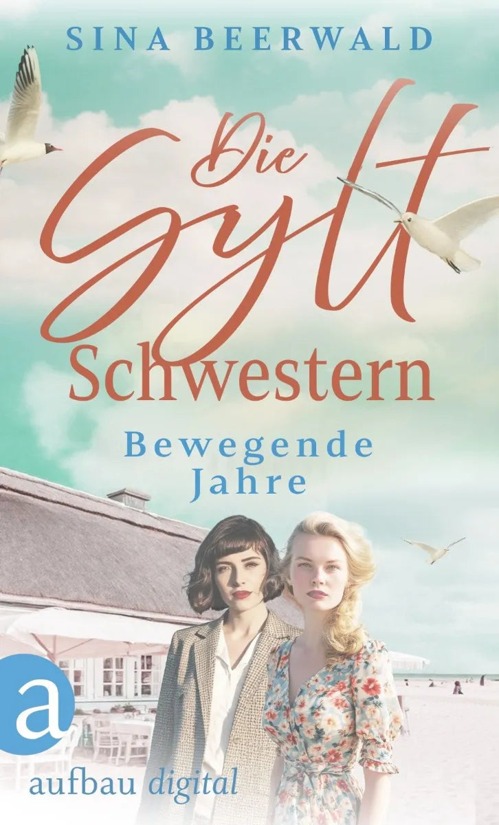 Cover: Die Sylt-Schwestern - Bewegende Jahre (E-Book) von Sina Beerwald