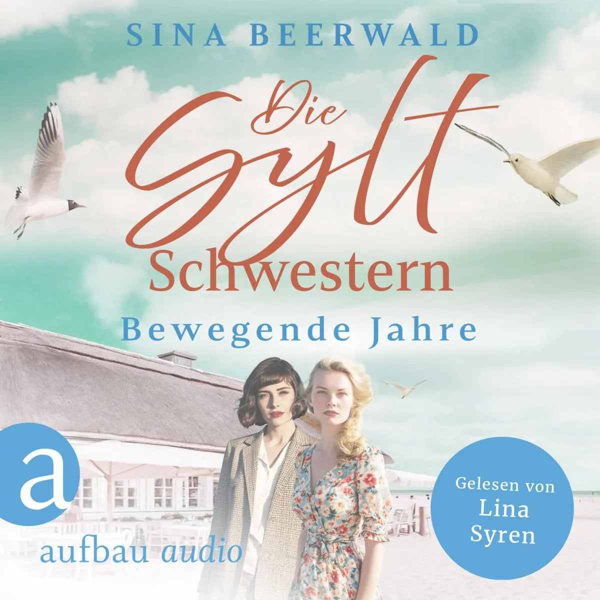 Cover: Die Sylt-Schwestern - Bewegende Jahre (Hörbuch Download) von Sina Beerwald