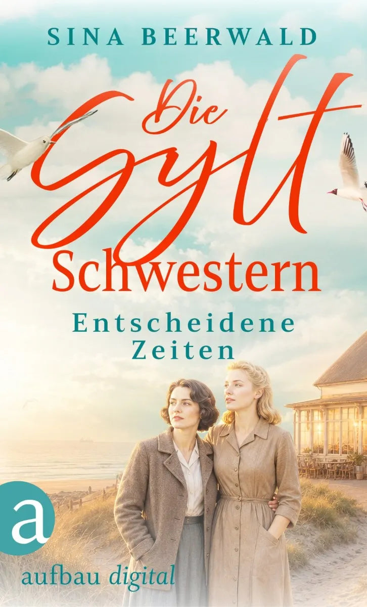 Cover: Die Sylt-Schwestern - Entscheidene Zeiten (E-Book) von Sina Beerwald