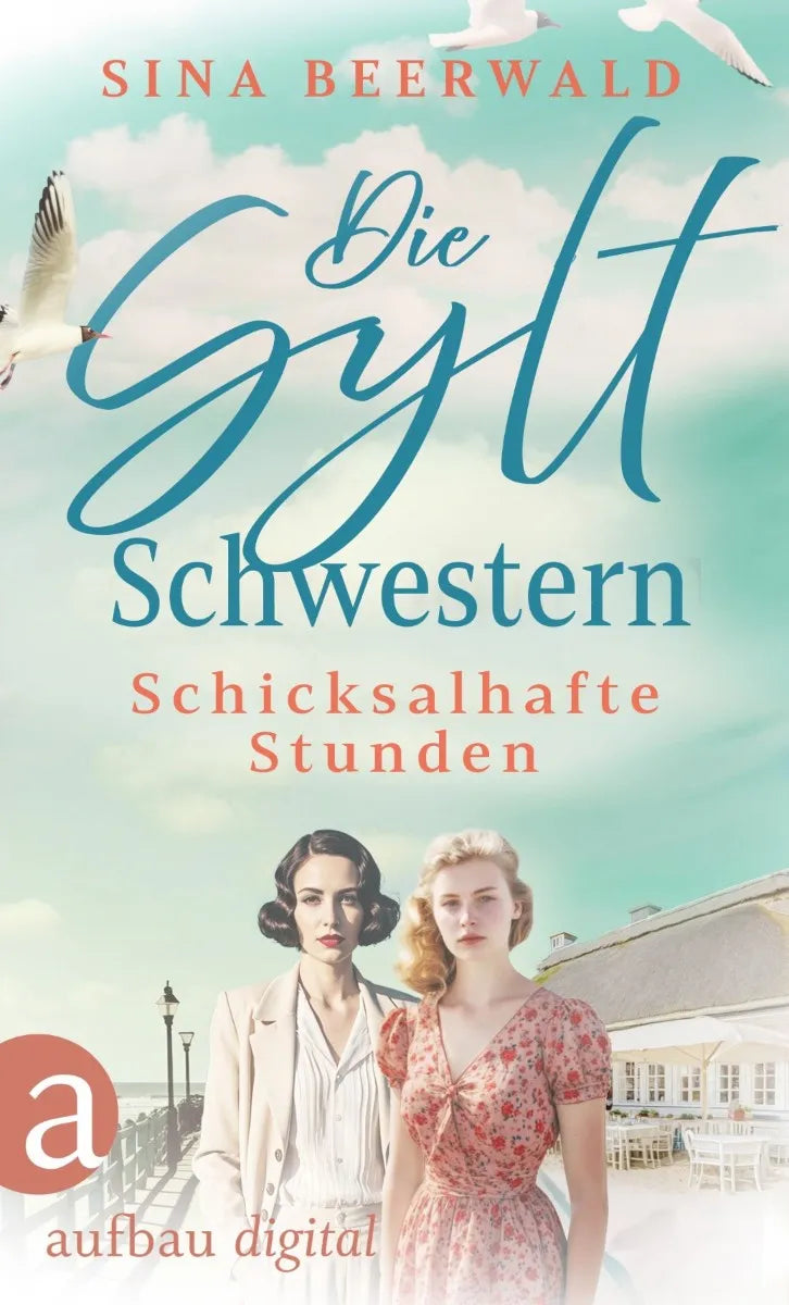 Cover: Die Sylt-Schwestern - Schicksalhafte Stunden (E-Book) von Sina Beerwald