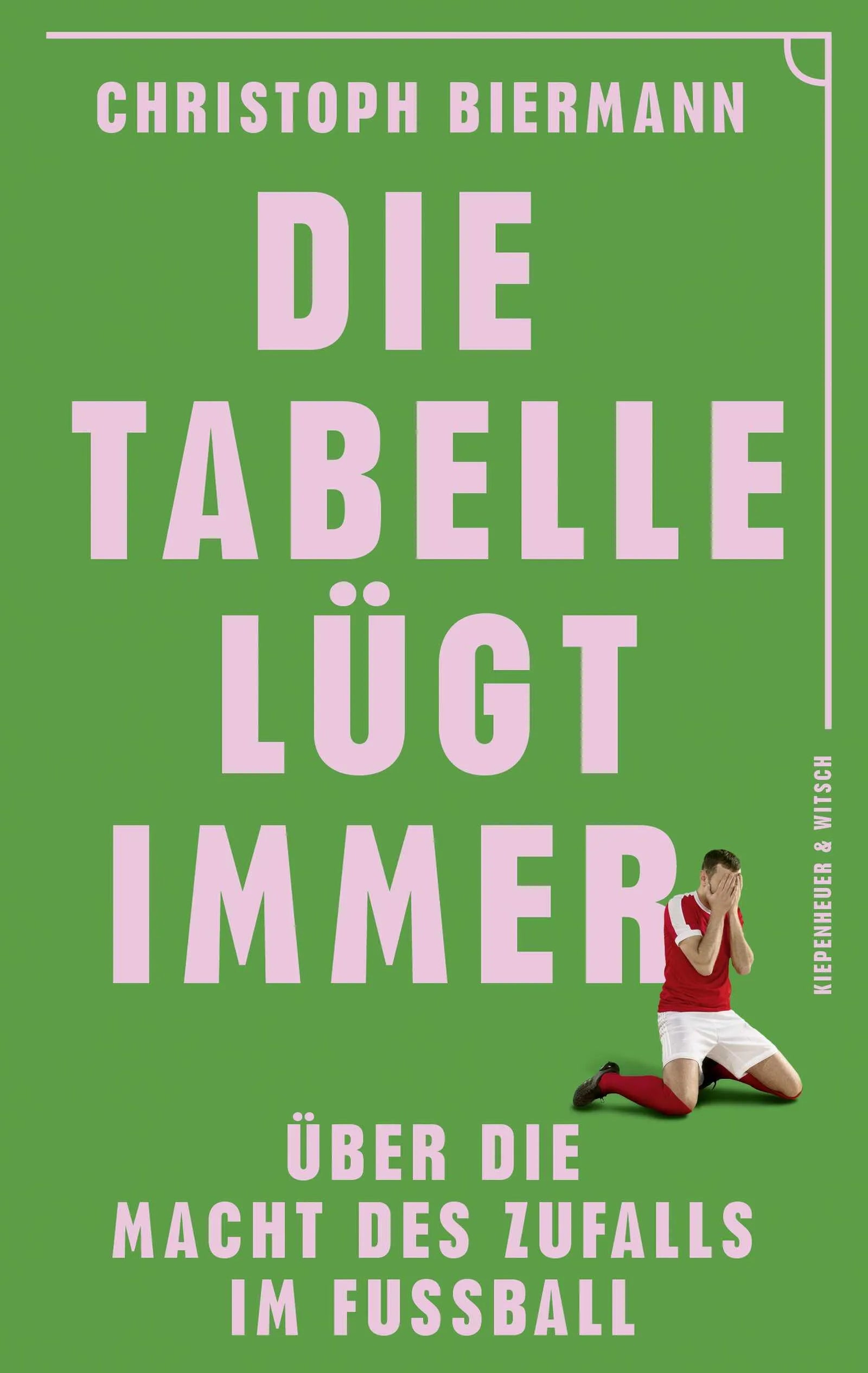 Buchcover von 'Die Tabelle lügt immer' - Paperback von Christoph Biermann