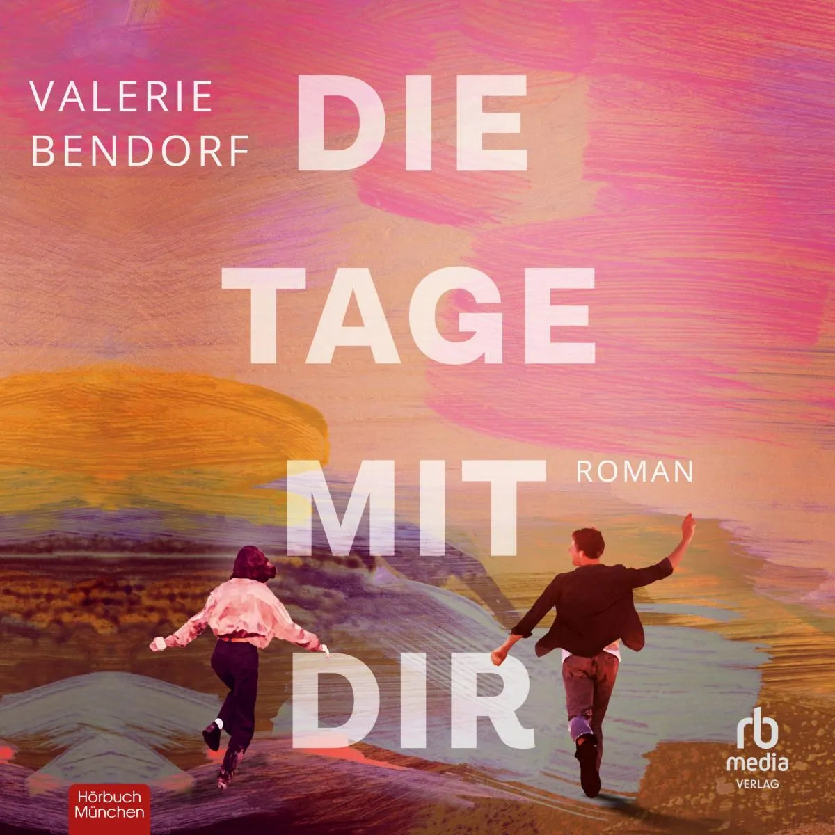 Cover: Die Tage mit Dir (Hörbuch Download) von Valerie Bendorf