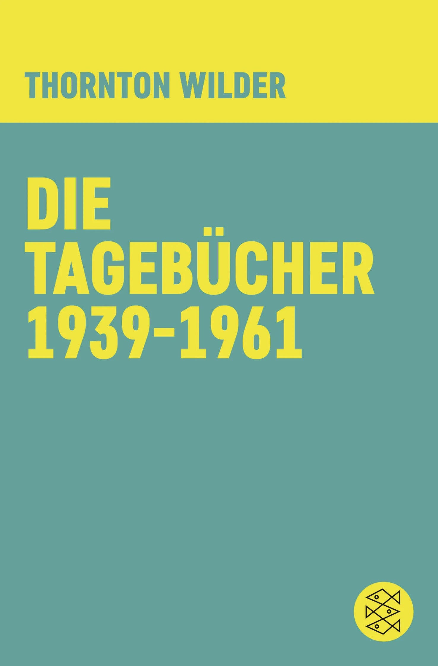 Buchcover von 'Die Tagebücher 1939-1961' - Taschenbuch von Thornton Wilder