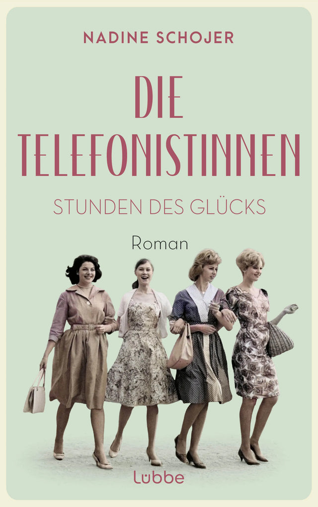 Buchcover von 'Die Telefonistinnen - Stunden des Glücks' - Paperback von Nadine Schojer