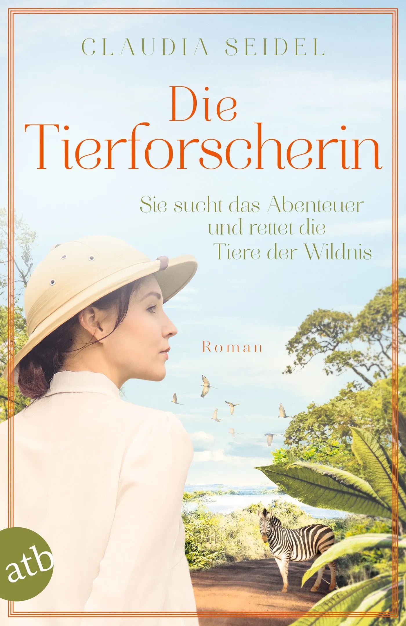 Buchcover von 'Die Tierforscherin' - Taschenbuch von Claudia Seidel