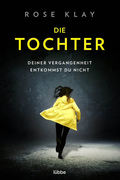 Buchcover von 'Die Tochter – Deiner Vergangenheit entkommst du nicht!' - Taschenbuch von Rose Klay