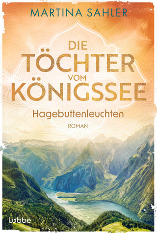 Die Töchter vom Königssee - Hagebuttenleuchten