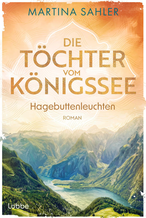 Die Töchter vom Königssee - Hagebuttenleuchten