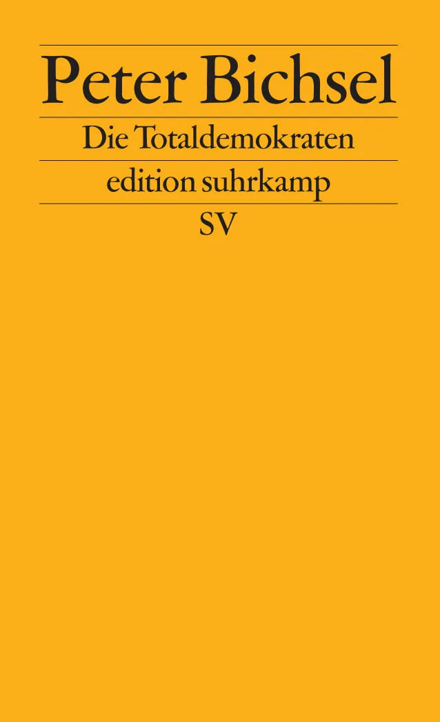 Buchcover von 'Die Totaldemokraten' - Taschenbuch von Peter Bichsel