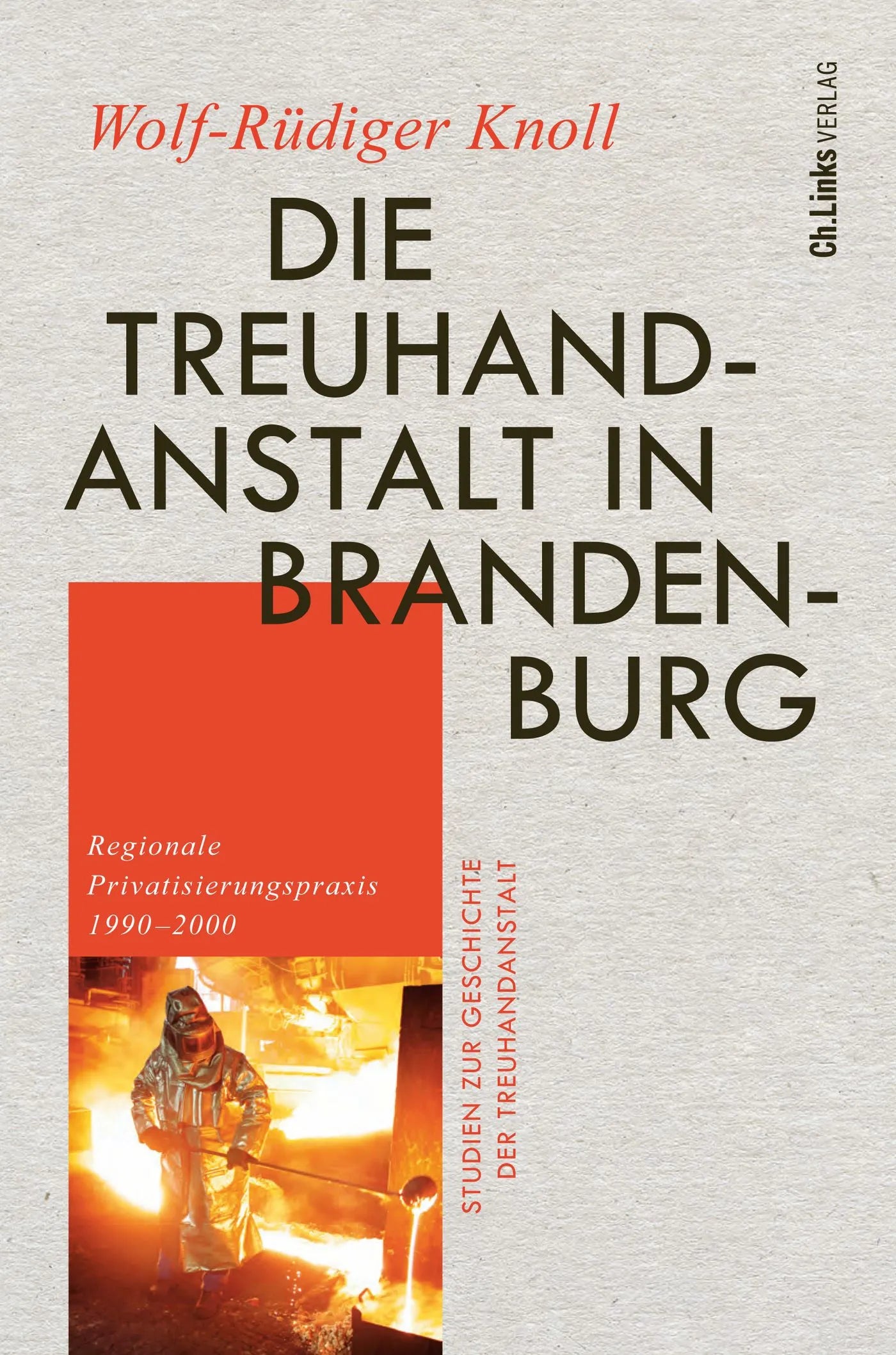 Buchcover von 'Die Treuhandanstalt in Brandenburg' - Gebundene Ausgabe von Wolf-Rüdiger Knoll