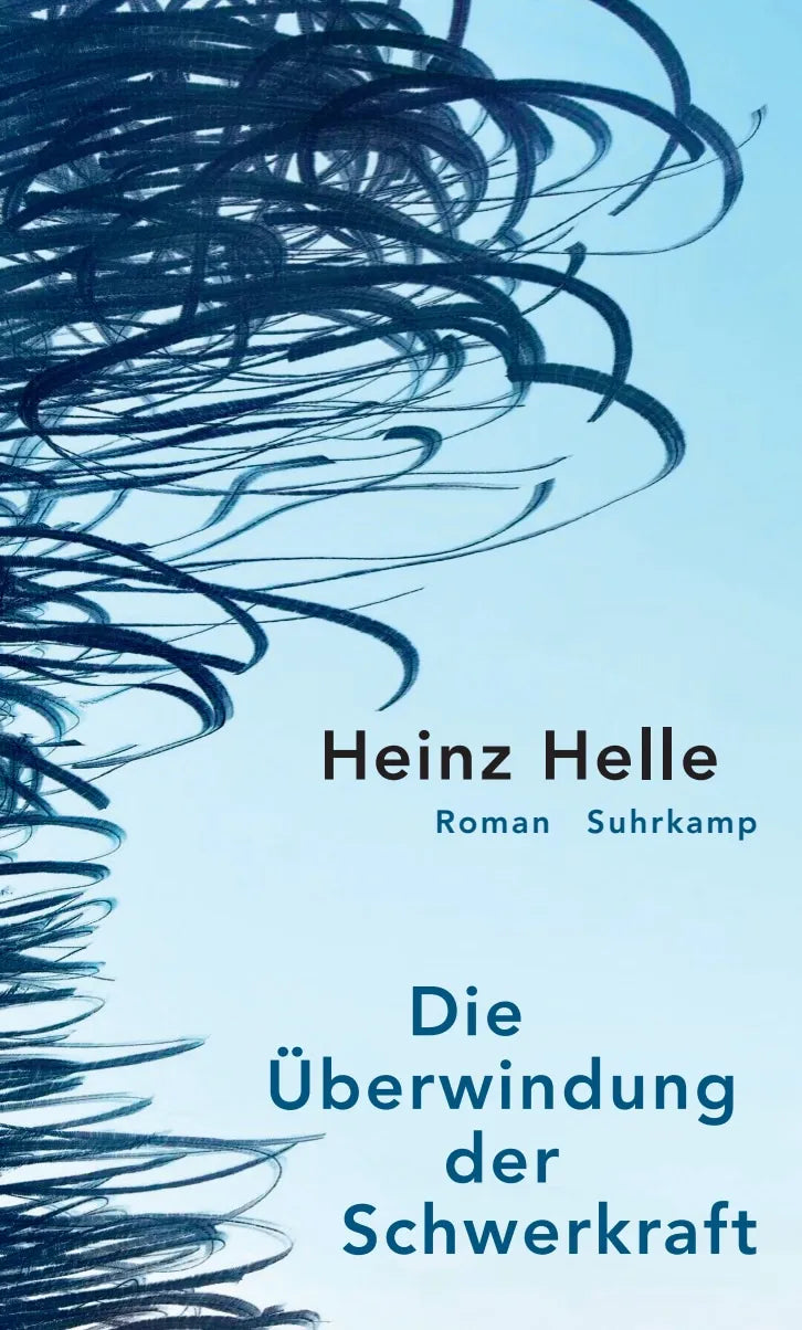 Buchcover von 'Die Überwindung der Schwerkraft' - Gebundene Ausgabe von Heinz Helle