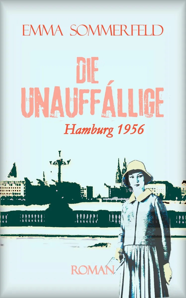 Cover: Die Unauffällige (E-Book) von Emma Sommerfeld