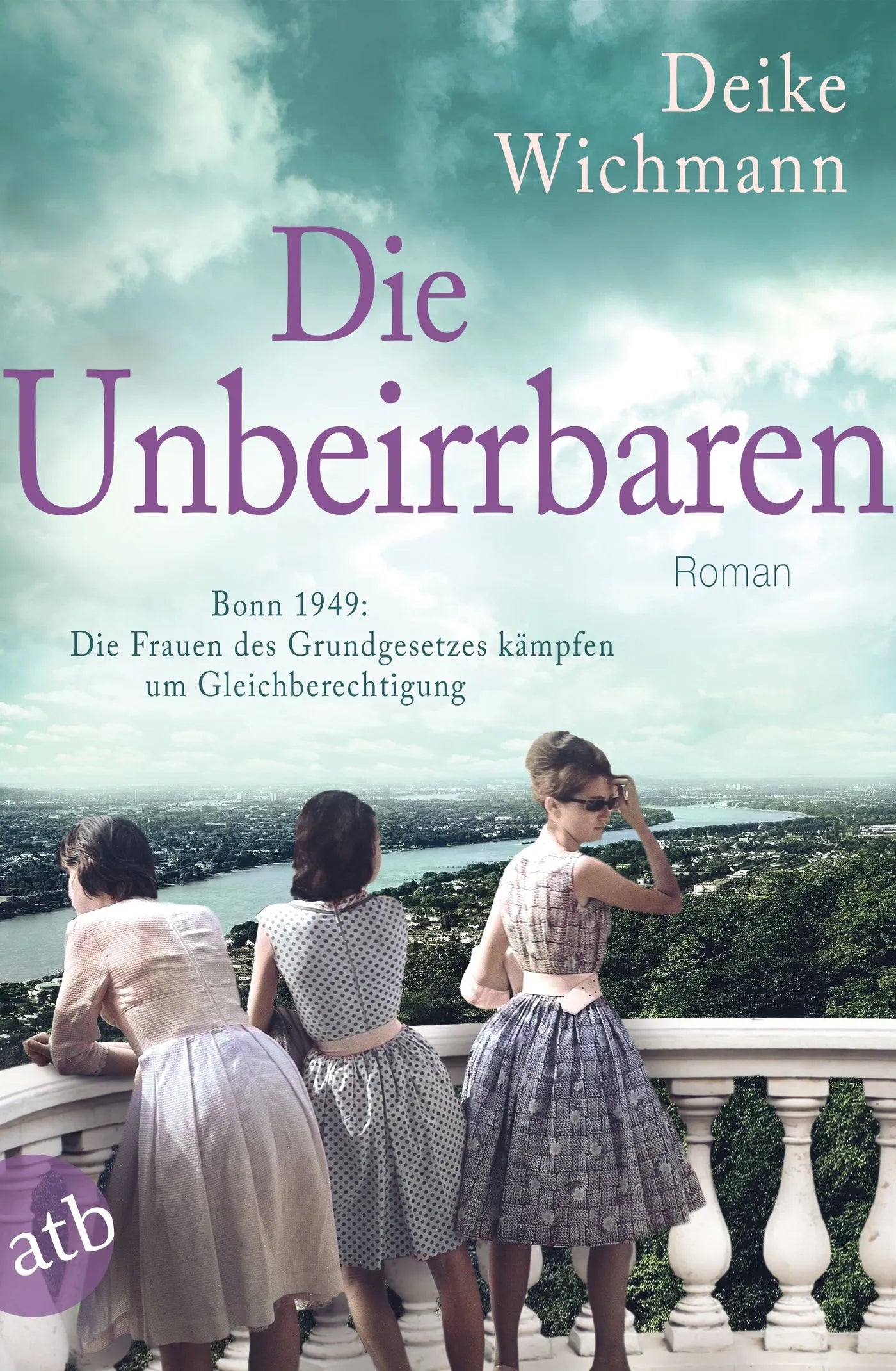 Buchcover von 'Die Unbeirrbaren' - Taschenbuch von Deike Wichmann