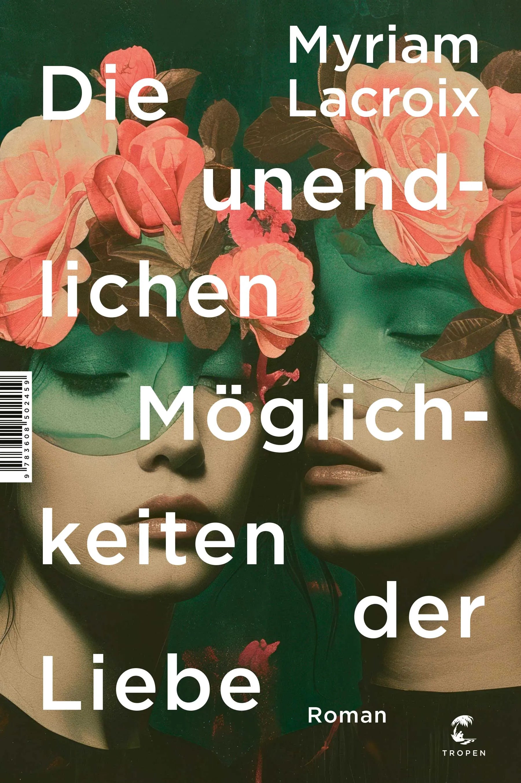 Buchcover von 'Die unendlichen Möglichkeiten der Liebe' - Gebundene Ausgabe von Myriam Lacroix