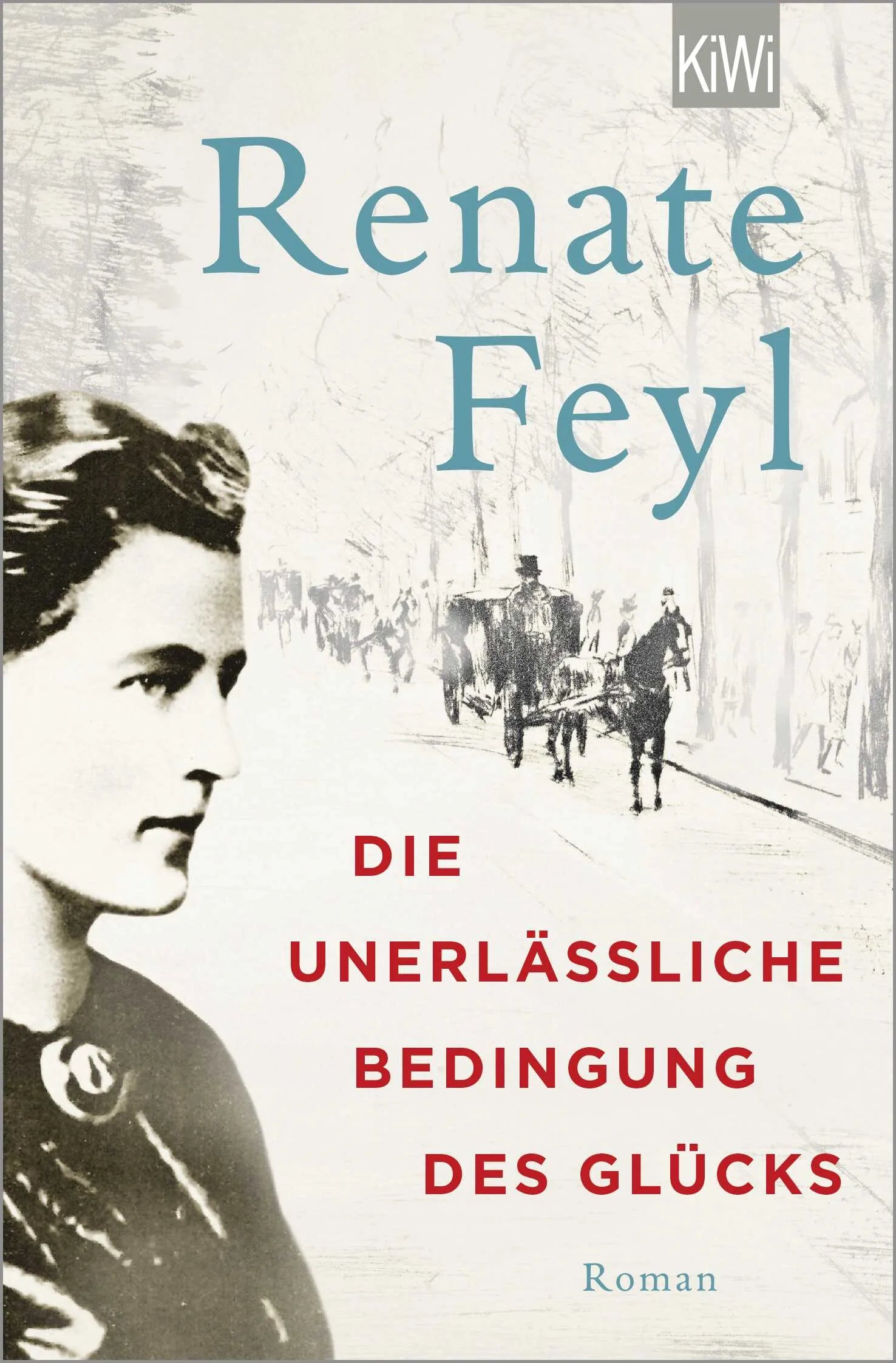 Buchcover von 'Die unerlässliche Bedingung des Glücks' - Taschenbuch von Renate Feyl