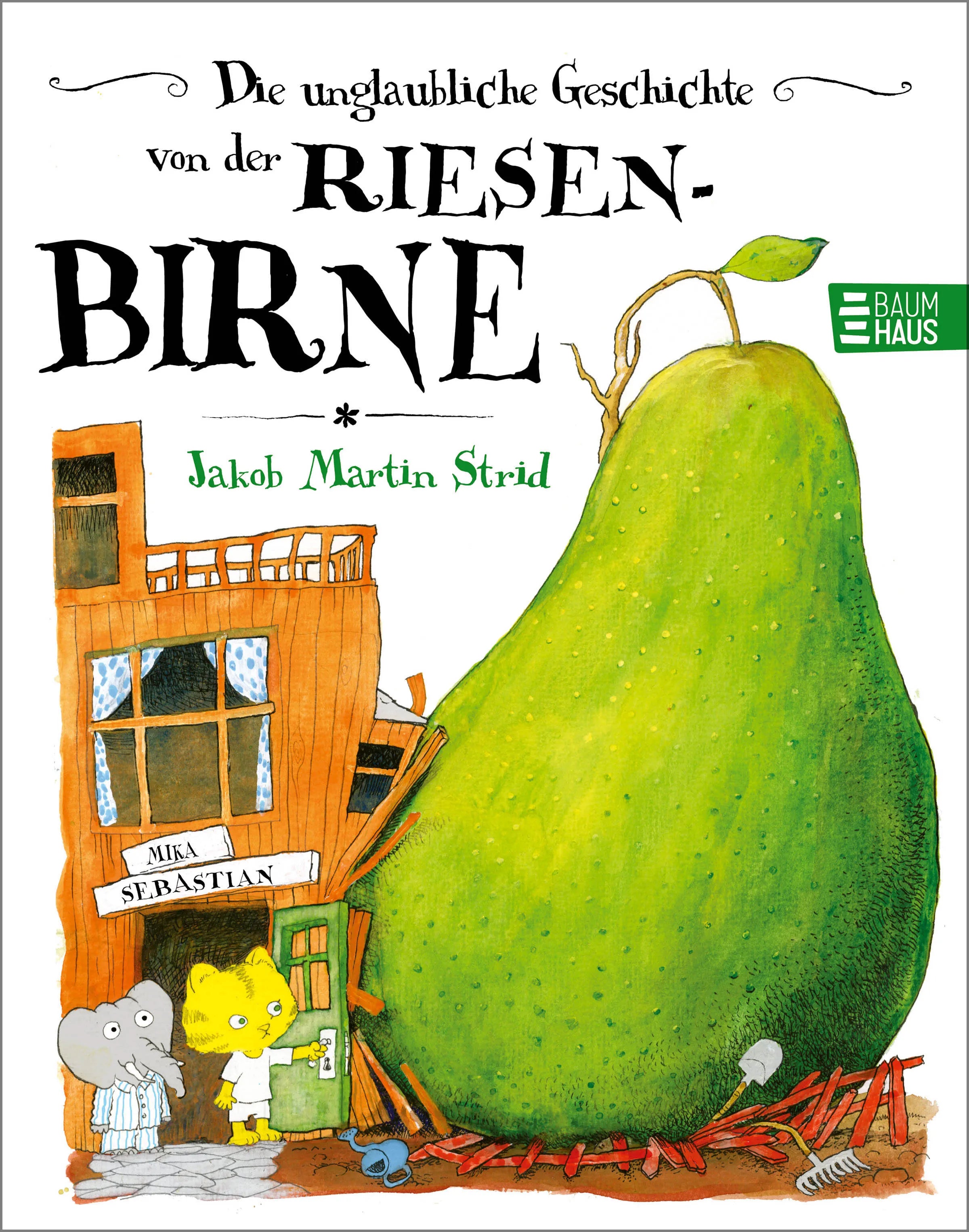 Buchcover von 'Die unglaubliche Geschichte von der Riesenbirne' - Gebundene Ausgabe von Jakob Martin Strid