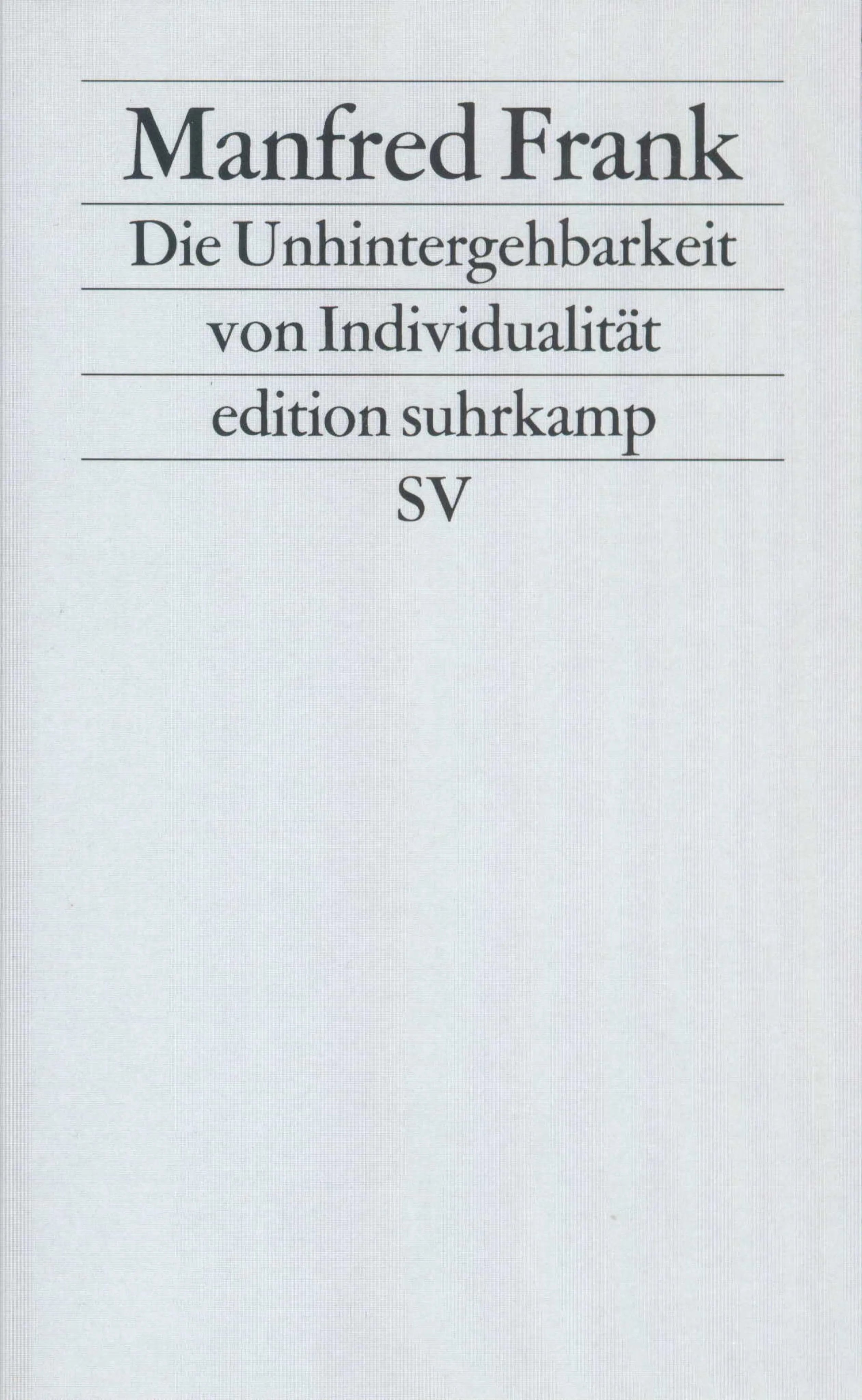 Buchcover von 'Die Unhintergehbarkeit von Individualität' - Taschenbuch von Manfred Frank