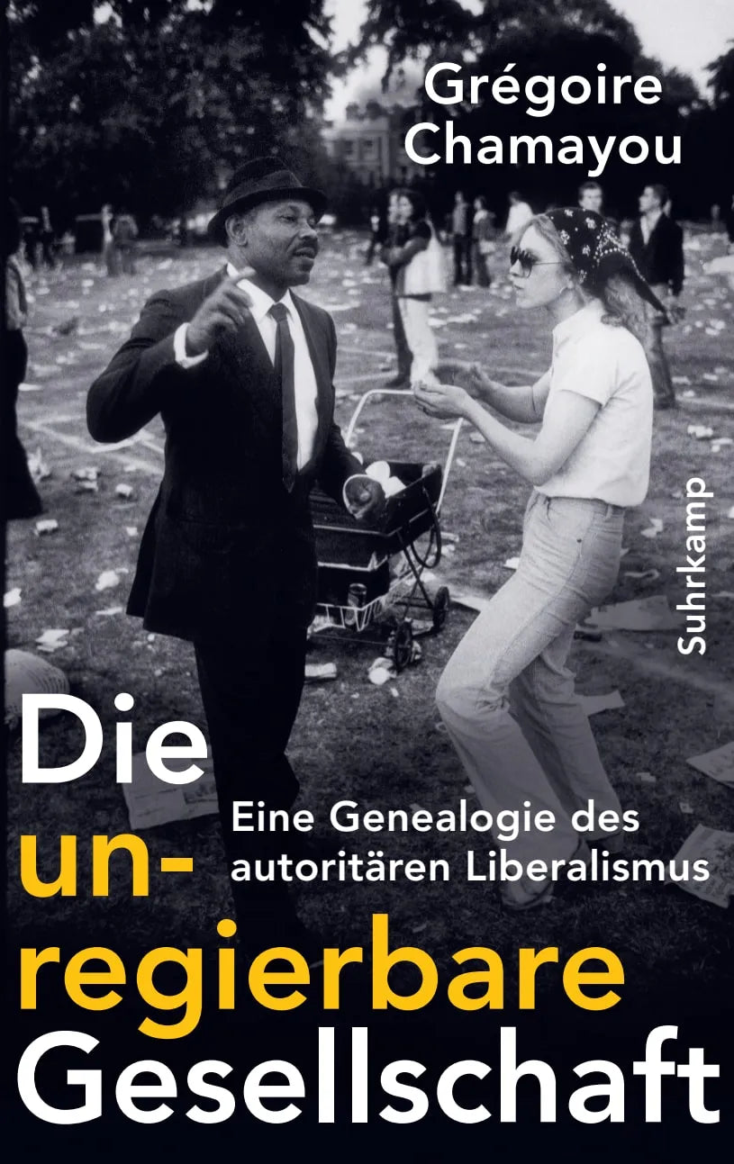 Buchcover von 'Die unregierbare Gesellschaft' - Gebundene Ausgabe von Grégoire Chamayou