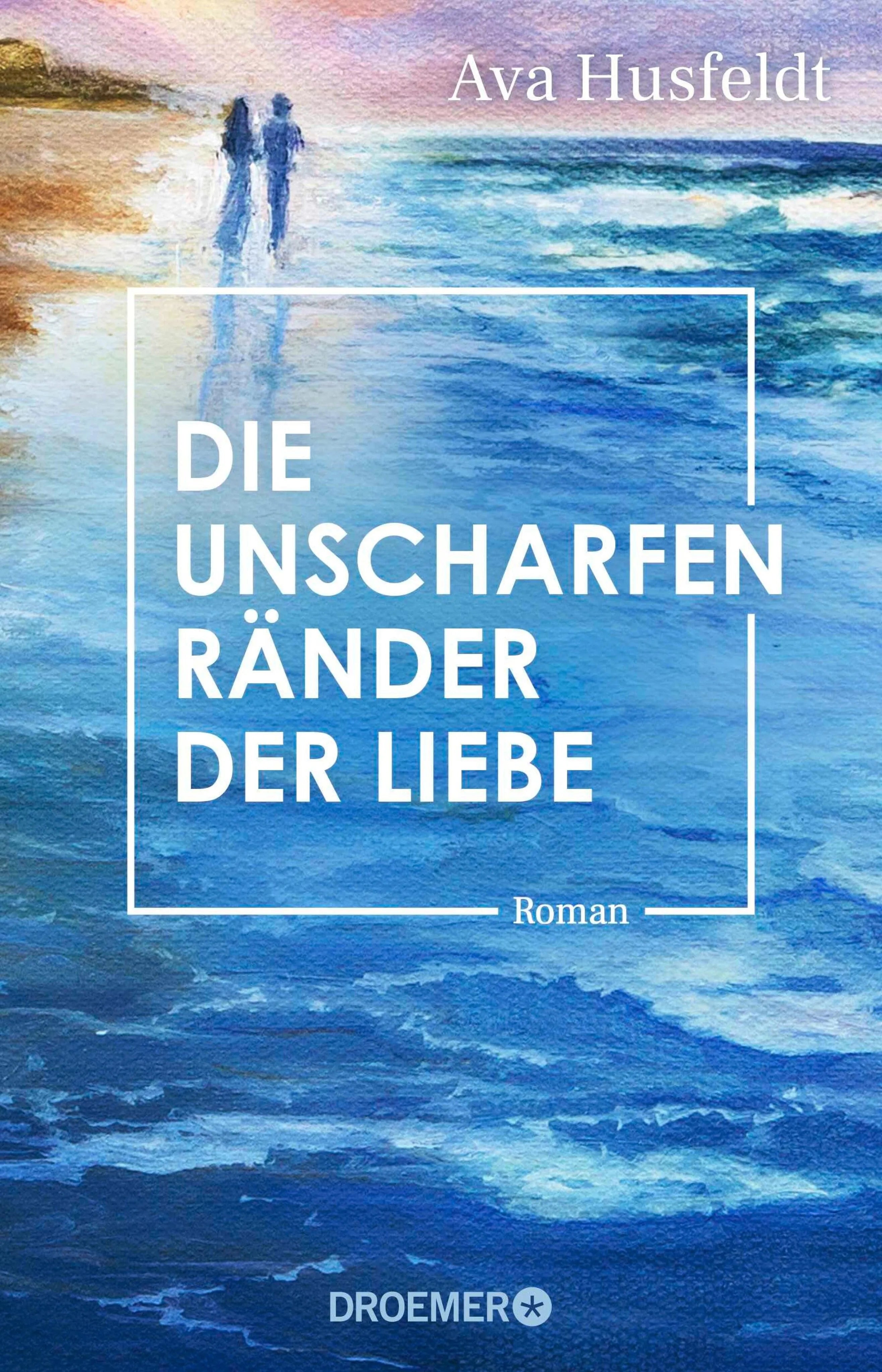 Cover: Die unscharfen Ränder der Liebe (E-Book) von Ava Husfeldt