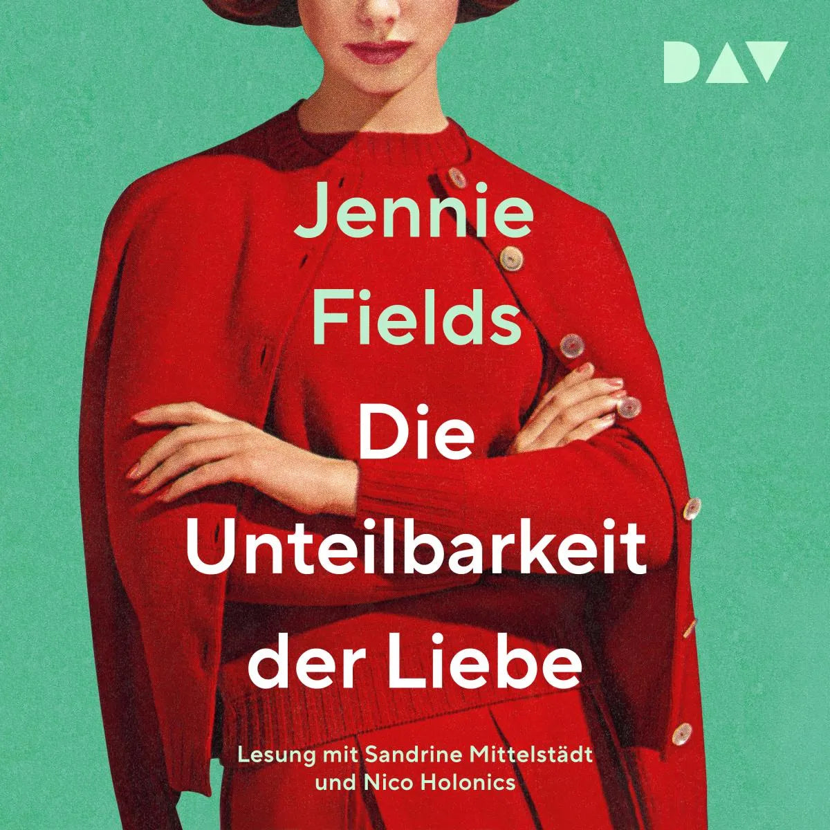 Cover: Die Unteilbarkeit der Liebe (Hörbuch Download) von Jennie Fields