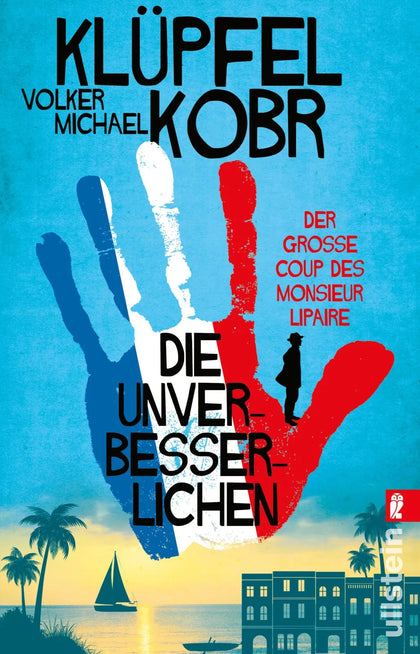 Buchcover von 'Die Unverbesserlichen – Der große Coup des Monsieur Lipaire' - Taschenbuch von Volker Klüpfel