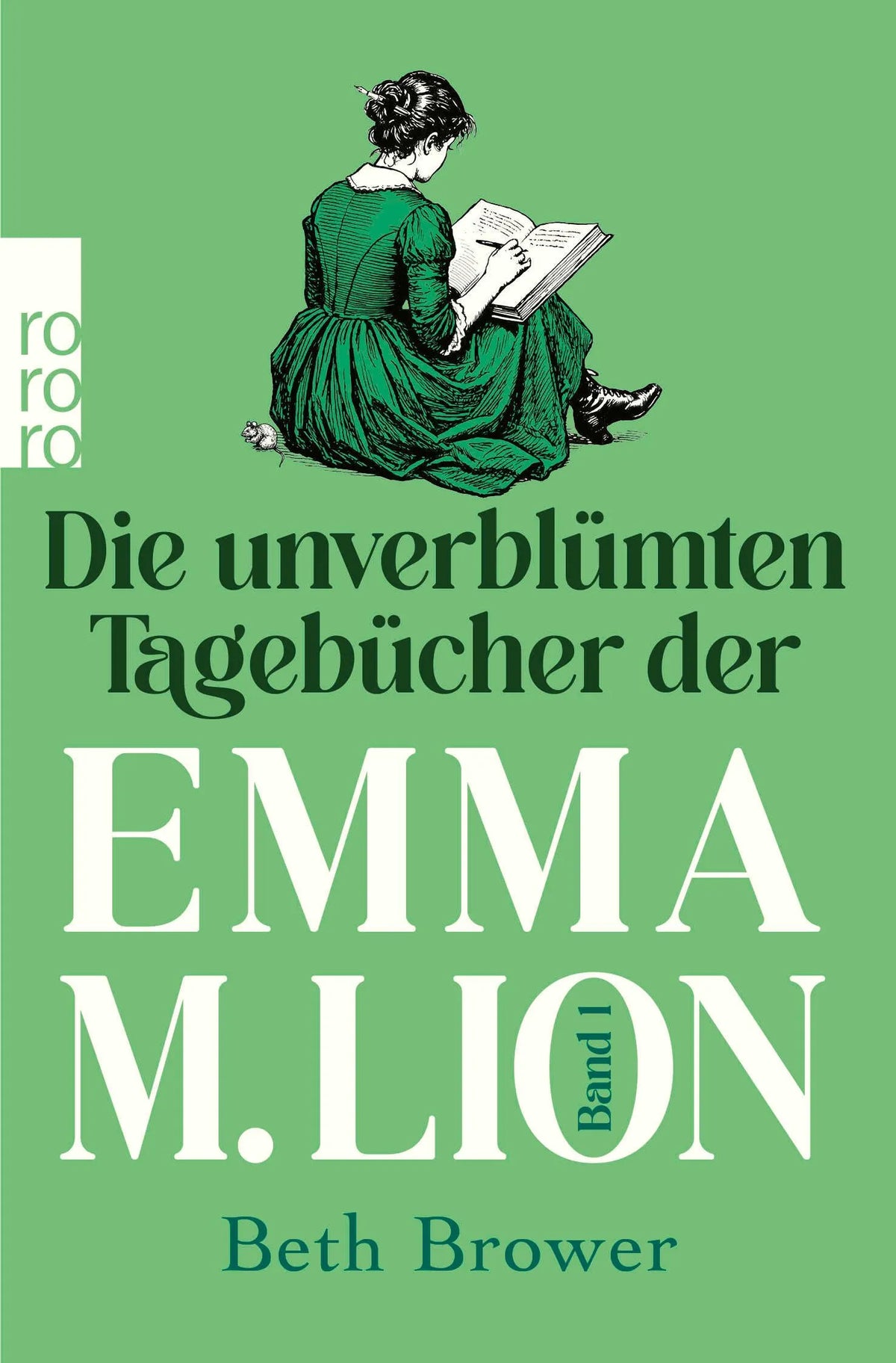 Cover: Die unverblümten Tagebücher der Emma M. Lion (Taschenbuch) von Beth Brower