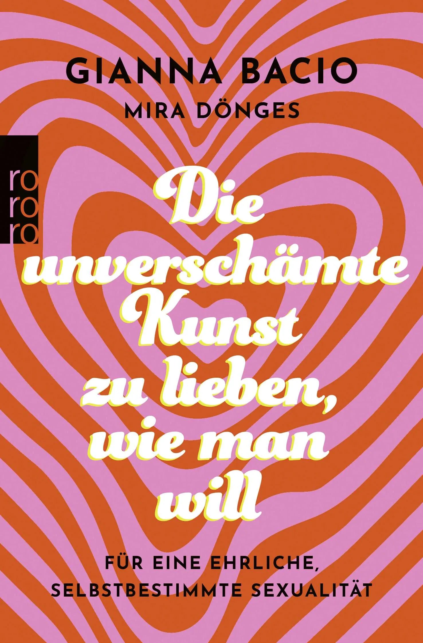 Buchcover von 'Die unverschämte Kunst, zu lieben, wie man will' - Taschenbuch von Gianna Bacio