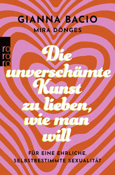 Die unverschämte Kunst, zu lieben, wie man will