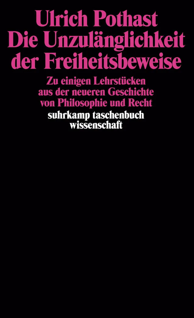 Buchcover von 'Die Unzulänglichkeit der Freiheitsbeweise' - Taschenbuch von Ulrich Pothast