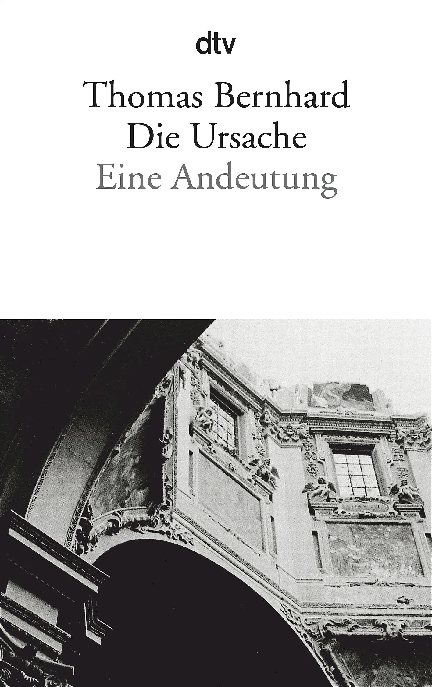 Buchcover von 'Die Ursache' - Taschenbuch von Thomas Bernhard