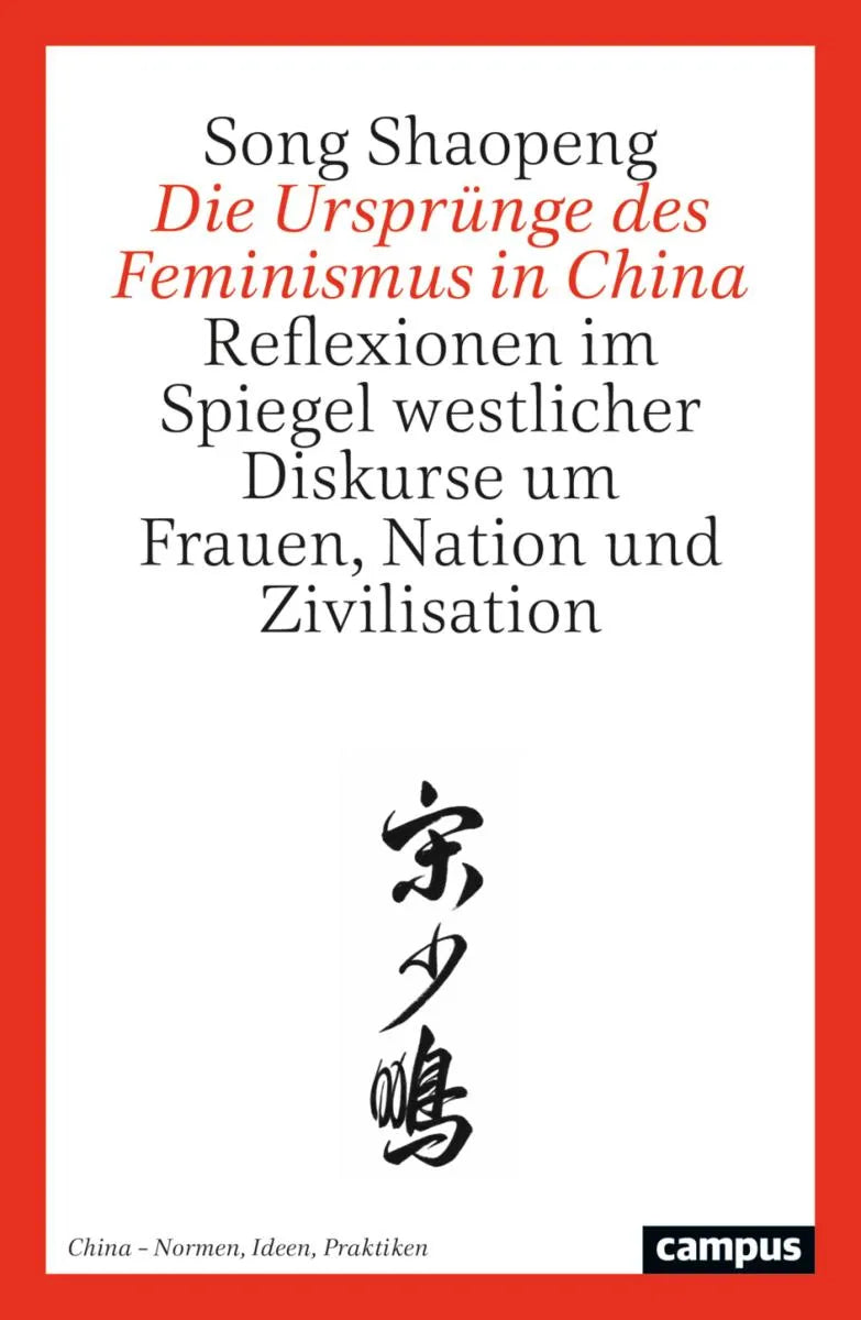 Cover: Die Ursprünge des Feminismus in China (E-Book) von Song Shaopeng