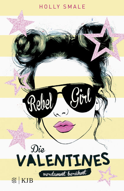 Buchcover von 'Die Valentines – verdammt berühmt. Rebel Girl' - Gebundene Ausgabe von Holly Smale