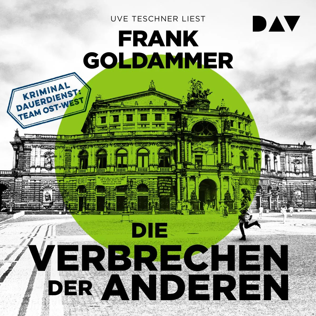 Cover: Die Verbrechen der Anderen. Kriminaldauerdienst: Team Ost-West (Hörbuch Download) von Frank Goldammer