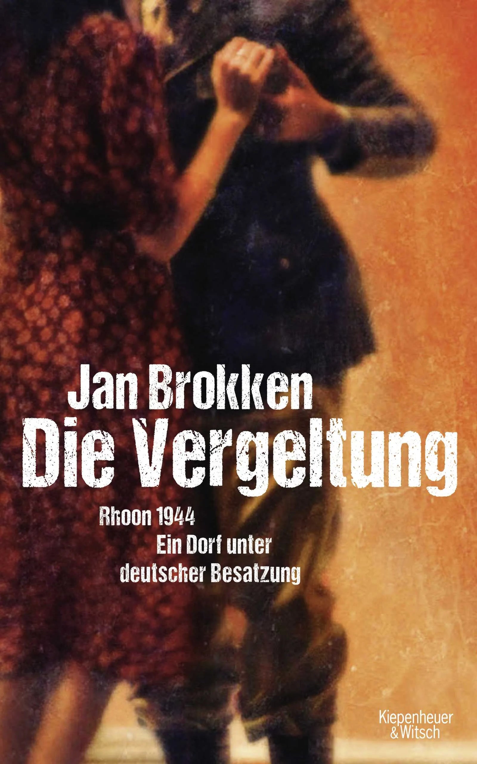Buchcover von 'Die Vergeltung - Rhoon 1944' - Gebundene Ausgabe von Jan Brokken