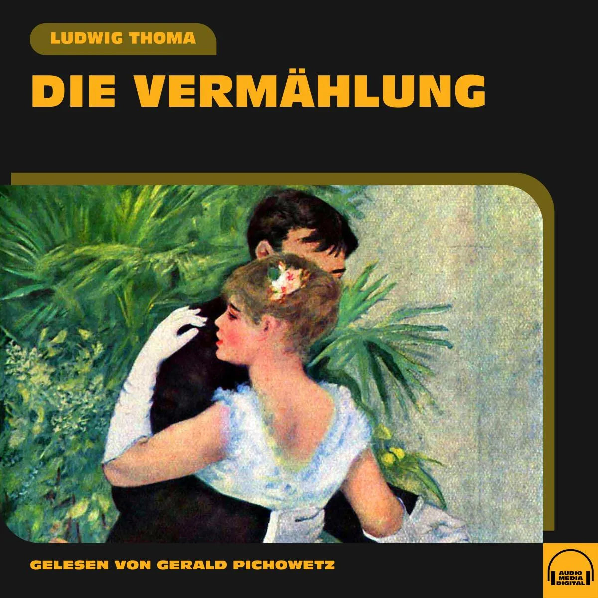 Cover: Die Vermählung (Hörbuch Download) von Ludwig Thoma