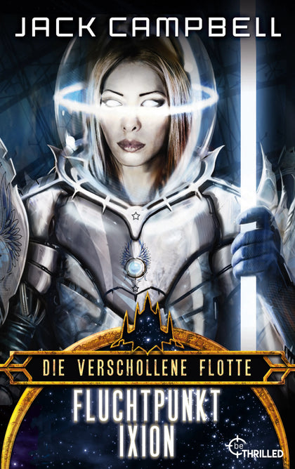Cover: Die verschollene Flotte: Fluchtpunkt Ixion (E-Book) von Jack Campbell