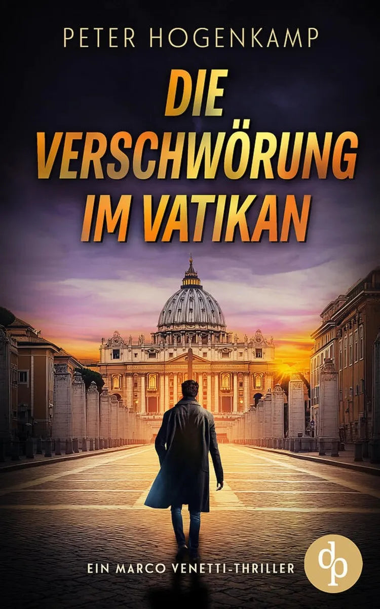 Cover: Die Verschwörung im Vatikan | Ein actiongeladener Thriller über Verrat und eine tödliche Infiltration (E-Book) von Peter Hogenkamp